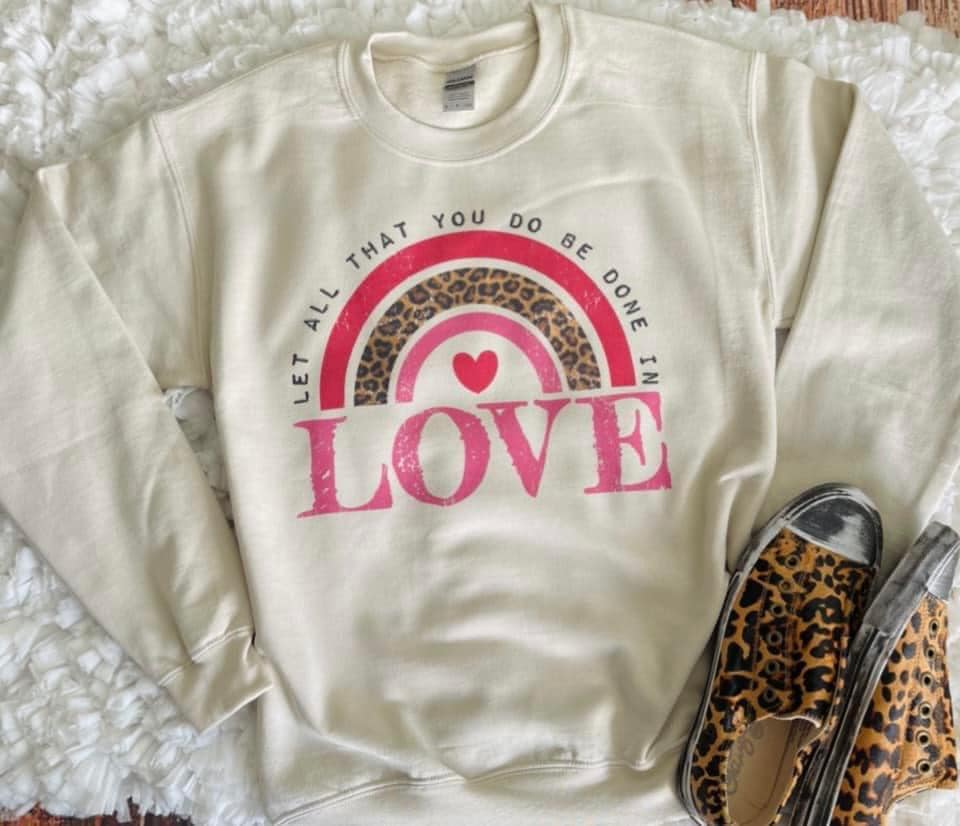 Let All That You Do Be Done In Love Graphic Sweatshirt