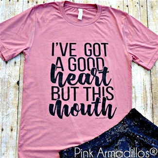 I've Got A Good Heart But This Mouth Graphic Tee